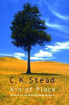 Kin of Place: Essays on New Zealand Writers by C. K. Stead