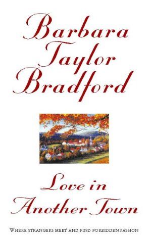 Love in Another Town by Barbara Taylor Bradford