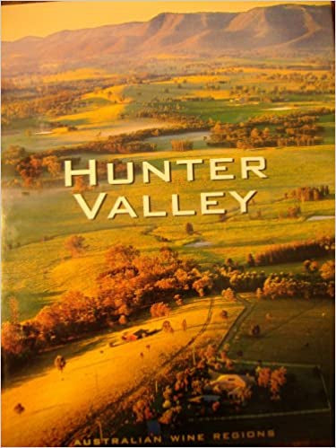 Hunter Valley - Australian Wine Regions by R. Ian Lloyd