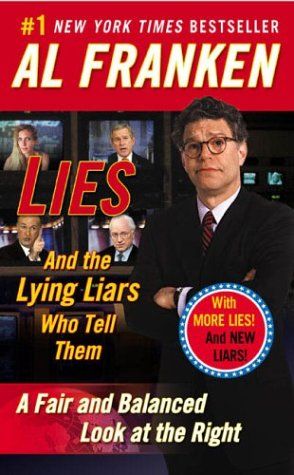 Lies And the Lying Liars Who Tell Them by Al Franken