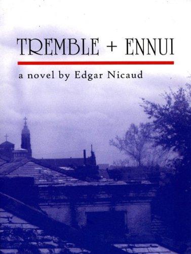 Tremble + Ennui by Edgar Nicaud