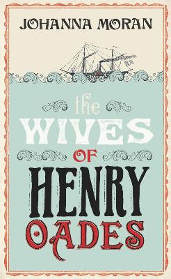 The Wives of Henry Oades by Johanna Moran
