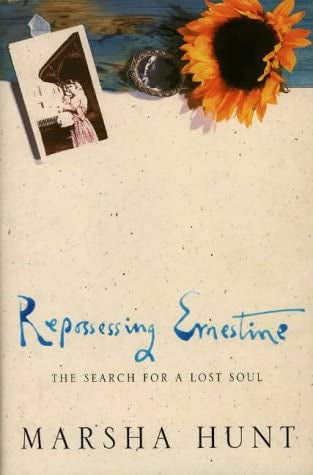 Repossessing Ernestine: A Granddaughter Uncovers the Secret History of Her American Family by Marsha Hunt