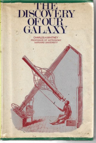 The Discovery of Our Galaxy by Charles Allen Whitney