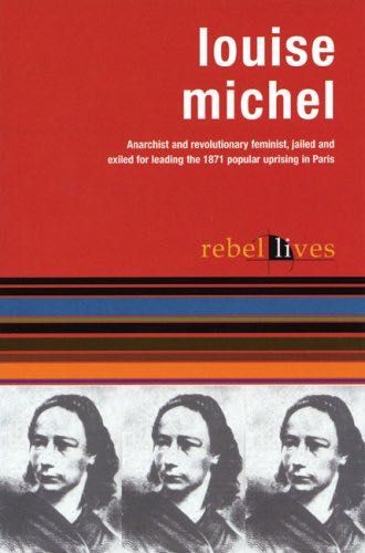 Louise Michel: Rebel Lives by Louise Michel