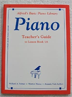 Alfred's Basic Piano Library Piano Teacher's Guide To Lesson Book 1a