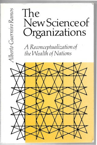 The New Science of Organizations by Alberto Guerreiro Ramos