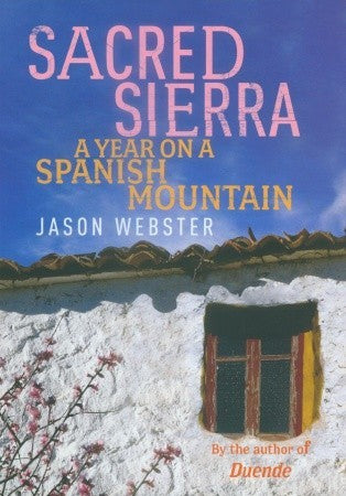 Sacred Sierra. A Year on a Spanish Mountain by Jason Webster