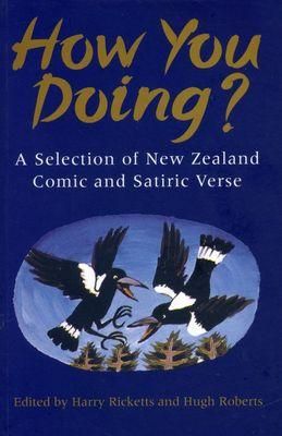 How You Doing? a Selection of New Zealand Comic And Satiric Verse by Harry Ricketts and Hugh Roberts