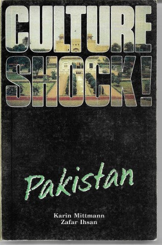 Culture Shock! Pakistan: a Guide To Customs And Etiquette by Zafar Ihsan and Karin Mittmann