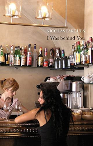 I was behind you by Nicolas Fargues