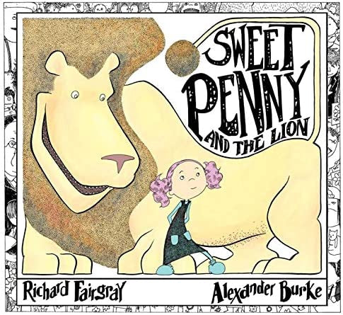 Sweet Penny And the Lion by Richard Fairgray