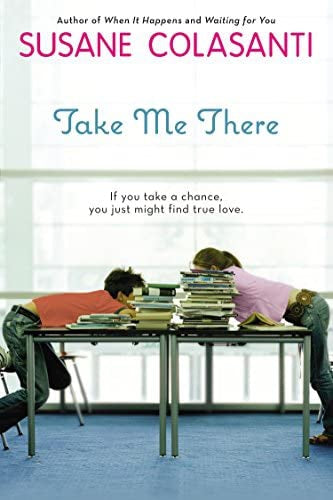Take Me There by Susane Colasanti