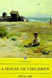 A House of Children by Joyce Cary