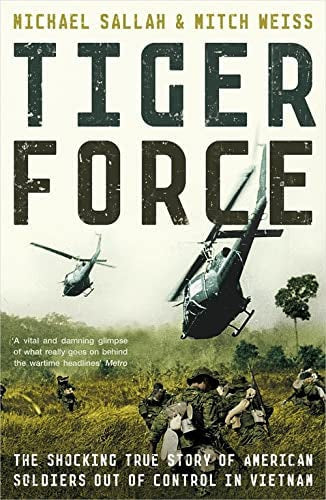 Tiger Force by Michael Sallah and Mitch Weiss