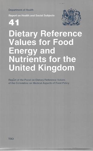 Dietary Reference Values of Food Energy and Nutrients for the United Kingdom (Report on Health & Social Subjects) by Dept of Health