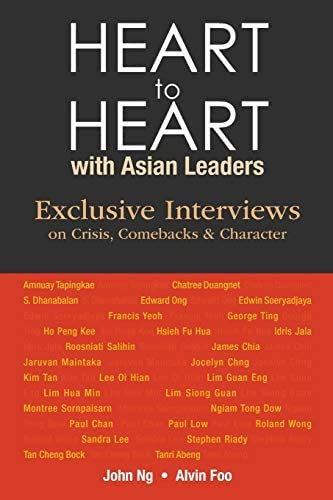 Heart to Heart with Asian Leaders by Alvin Jong Peng Foo and John Ng