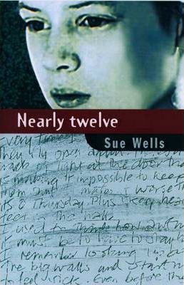 Nearly twelve by Sue Wells