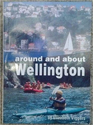 Around and About Wellington by Elizabeth Viggers