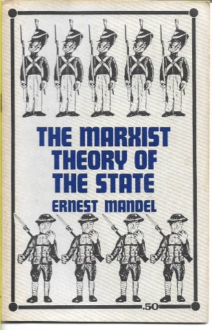 The Marxist Theory of the State by Ernest Mandel