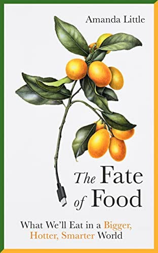 The fate of food by Amanda Little