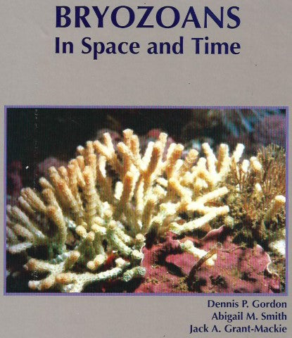 Bryozoans in Space And Time by Dennis P. Gordon and Jack A. Grant-Mackie and Abigail M. Smith
