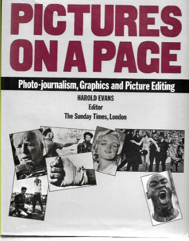 Pictures on a Page: Photo-Journalism, Graphics And Picture Editing by Harold Evans