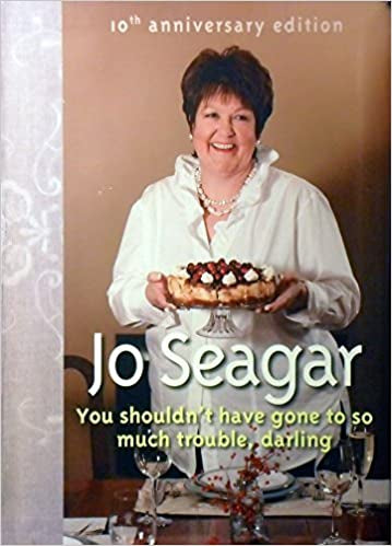 You Shouldn't Have Gone To So Much Trouble Darling by Jo Seagar