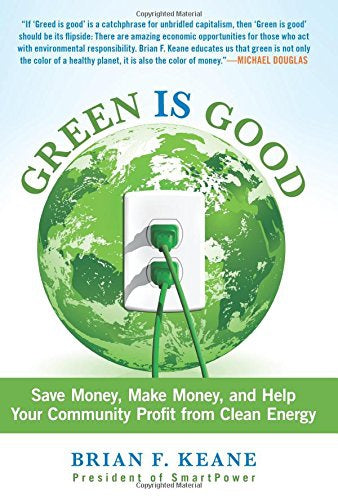 Green Is Good by Brian F. Keane