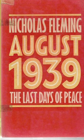 August 1939: the Last Days of Peace by Nicholas Fleming