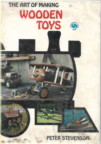 The Art of Making Wooden Toys (Chilton Hobby Series) by Peter Stevenson