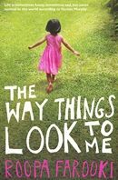 The Way Things Look To Me by Roopa Farooki