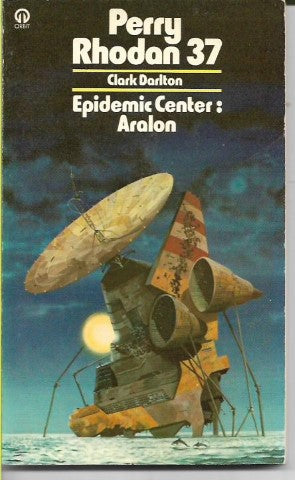 Perry Rhodan 37: Epidemic Centre: Aralon by Clark Darlton