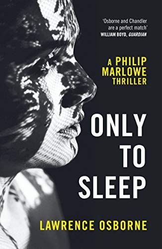 Only to Sleep (Philip Marlowe Novel) by Lawrence Osborne