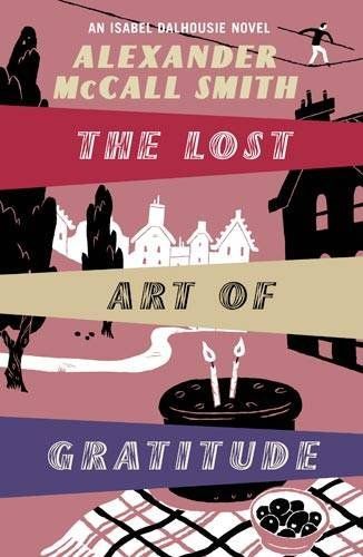 The Lost Art of Gratitude by Alexander McCall Smith