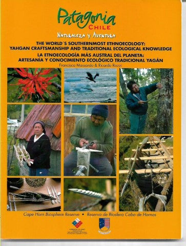 Patagonia. Naturaleza Y Avnetura. the World's Southernmost Ethnoecology by Francisca Maasardo