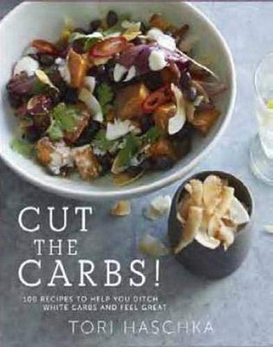 Cut the Carbs! by Tori Haschka