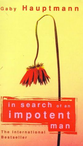 In Search of An Impotent Man by Gaby Hauptmann
