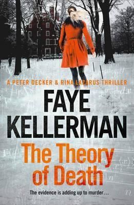 The Theory of Death: A Peter Decker and Rina Lazarus Crime Thriller by Faye Kellerman