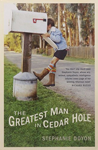 The Greatest Man in Cedar Hole by Stephanie Doyon