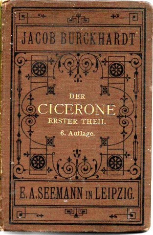 Der Cicerone; Erster Theil 6. Auflage by Jacob Burckhardt