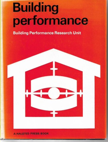 Building Performance by D. Canter and J. Fleming and T. A. Markus and T. Maver and J. Morgan and D. Whitton and P. Whyman