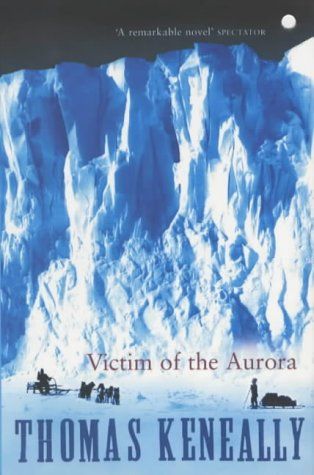 Victim of the Aurora by Thomas Keneally