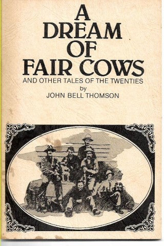A Dream of Fair Cows And Other Tales of the Twenties by John Bell Thomson