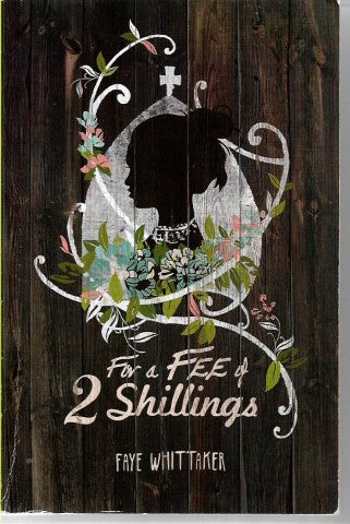 For a Fee of Two Shillings by Faye Whittaker