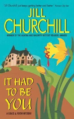 It Had To Be You. A Grace & Favor Mystery by Jill Churchill