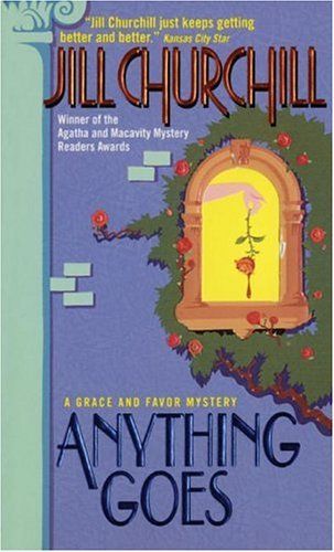 Anything Goes. Grace And Favor Mystery Series, No. 1 by Jill Churchill
