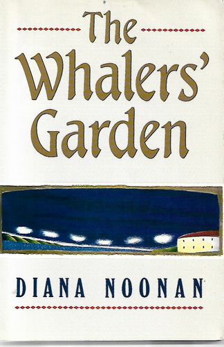 The Whalers' Garden by Diana Noonan