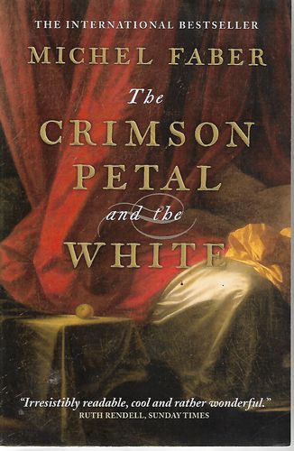 The Crimson Petal And the White by Michel Faber