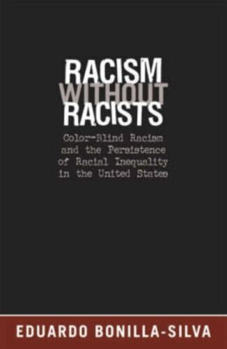 Racism Without Racists by Eduardo Bonilla-Silva